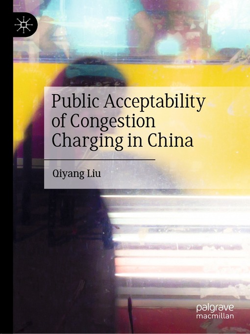 Title details for Public Acceptability of Congestion Charging in China by Qiyang Liu - Available